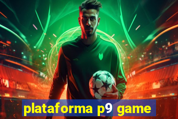 plataforma p9 game